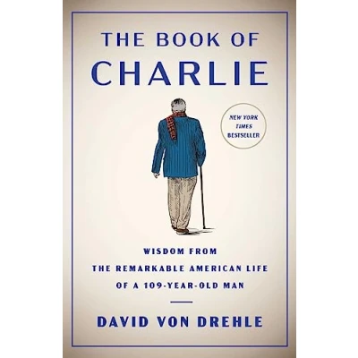Abbildung von the Book of Charlie: Wisdom from Remarkable American Life a 109 Year Old Man