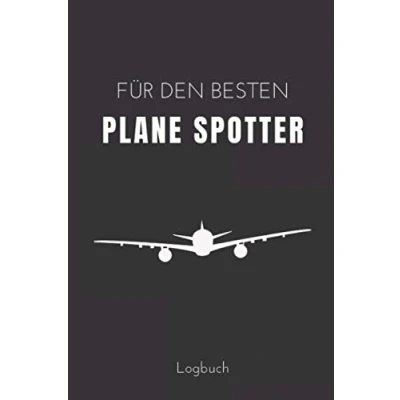 Abbildung von für den Besten Plane Spotter Logbuch: Logbuch zum Ausfüllen A5 Deine Beobachtungen von verschiedenen Flugzeugen dokumentieren I ... alle Planespotter und Flugzeugbegeisterte