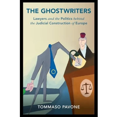 Abbildung von the Ghostwriters: Lawyers and Politics Behind Judicial Construction of Europe (Cambridge Studies in Law Society)