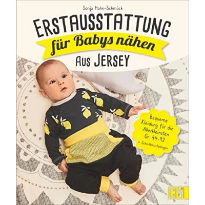 Abbildung von Erstausstattung für Babys nähen aus Jersey. Bequeme Kleidung die Allerkleinsten Gr. 44 92. Kapuzenhandtuch, Strampler, Wickeltasche, Maxi Cosi Sack u.v.m. Auch Nähanfänger geeignet.