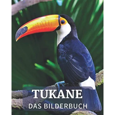 Abbildung von Tukane: Das Bilderbuch der schönen Tukane für Alzheimer Parkinson und Senioren mit Demenz.