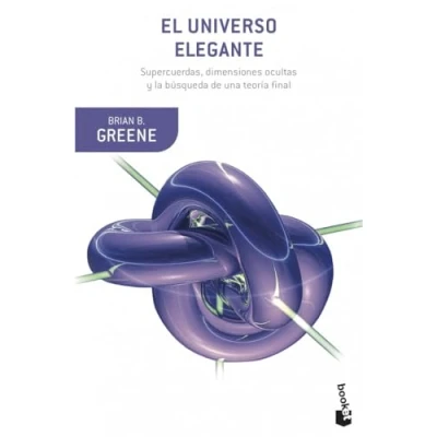 Abbildung von El universo elegante: Supercuerdas, dimensiones ocultas y la búsqueda de una teoría final (Booket Ciencia)