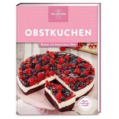 Abbildung von Meine Lieblingsrezepte: Obstkuchen: Backen mit heimischem Obst das Beste, was den süßen Früchten aus eigener Ernte oder frisch vom Markt passieren kann!