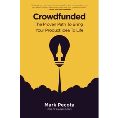 Abbildung von Crowdfunded: The Proven Path To Bring Your Product Idea Life