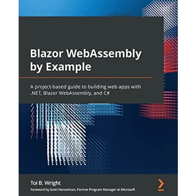 Abbildung von Blazor WebAssembly by Example: A project based guide to building web apps with .NET, WebAssembly, and C#