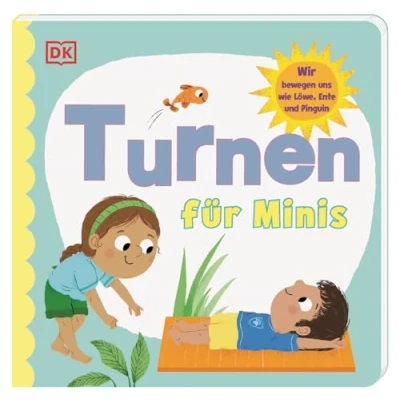 Abbildung von Turnen Für Minis: Wir bewegen uns wie Löwe, Ente und Pinguin. Pappbilderbuch mit ersten Turn Übungen. Kinder ab 2 Jahren