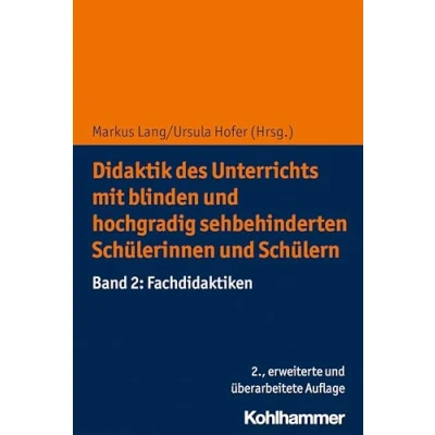 Abbildung von Didaktik des Unterrichts mit blinden und hochgradig sehbehinderten Schülerinnen Schülern: Band 1: Grundlagen
