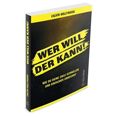 Abbildung von Wer will, der kann!: Wie du deine Ziele schneller und einfacher erreichst.