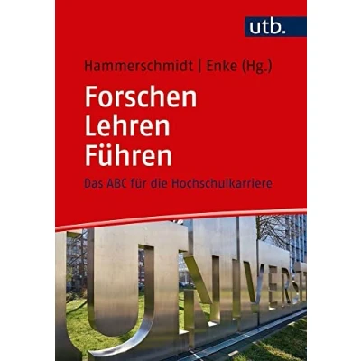 Abbildung von Forschen Lehren Führen: Das ABC für die Hochschulkarriere