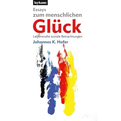 Abbildung von Essays zum menschlichen Glück: Lebensnahe soziale Betrachtungen