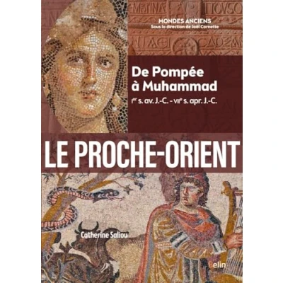 Abbildung von Le Proche Orient: De Pompée à Muhammad (Ier s. av. J. C. VIIe apr. C.)