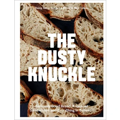 Abbildung von Dusty Knuckle: Seriously Good Bread, Knockout Sandwiches and Everything In Between
