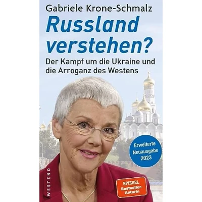 Abbildung von Russland verstehen?: Der Kampf um die Ukraine und Arroganz des Westens
