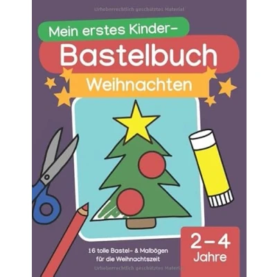 Abbildung von Mein erstes Kinder Bastelbuch: Weihnachten: 16 tolle Bastel &amp; Malbögen für die Weihnachtszeit (2 4 Jahre)