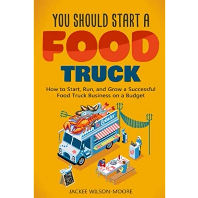 Abbildung von You Should Start a Food TRUCK: How to Start, Run, and Grow Successful Truck Business