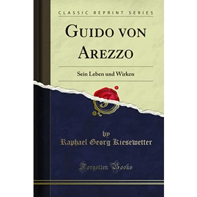 Abbildung von Guido von Arezzo (Classic Reprint): Sein Leben Und Wirken: Wirken Reprint)