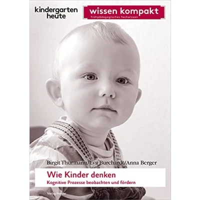 Abbildung von Wie Kinder denken. Kognitive Prozesse beobachten und fördern: kindergarten heute wissen kompakt
