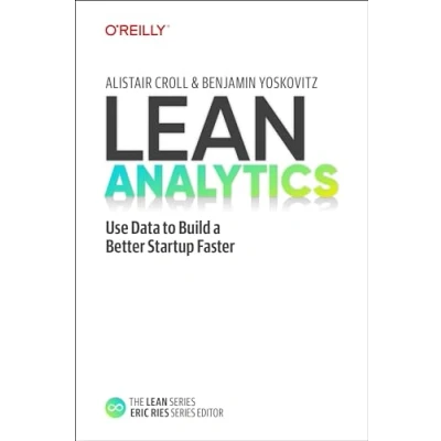 Abbildung von Lean Analytics: Use Data to Build a Better Startup Faster