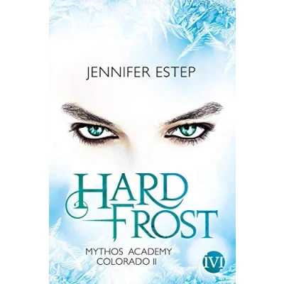 Abbildung von Hard Frost (Mythos Academy Colorado 2): Mythos 2