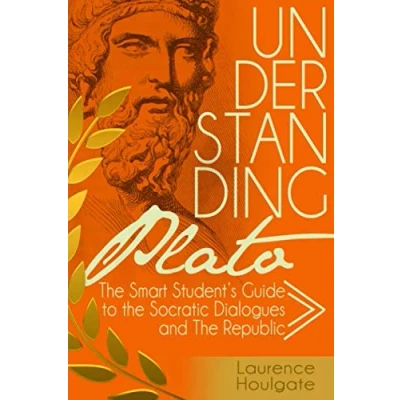 Abbildung von Understanding Plato: The Smart Student&#039;s Guide to Socratic Dialogues and Republic (Philosophy Study Guides)