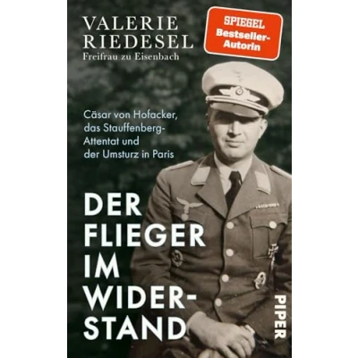 Abbildung von der Flieger im Widerstand: Cäsar von Hofacker, das Stauffenberg Attentat und Umsturz in Paris