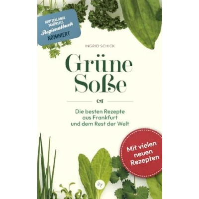 Abbildung von Grüne Soße: Die besten Rezepte aus Frankfurt und dem Rest der Welt Nominiert für Deutschlands schönstes Regionalbuch