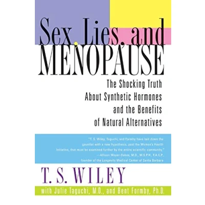 Abbildung von Sex, Lies, and Menopause: the Shocking Truth About Synthetic Hormones Benefits of Natural Alternatives