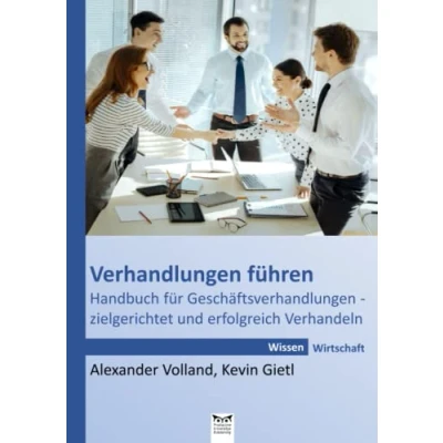 Abbildung von Verhandlungen führen: Handbuch für Geschäftsverhandlungen zielgerichtet und erfolgreich Verhandeln