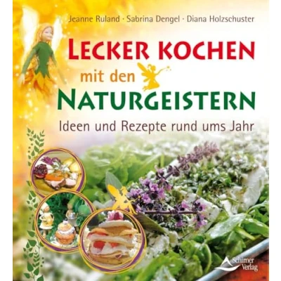 Abbildung von Lecker kochen mit den Naturgeistern: Ideen und Rezepte rund ums Jahr