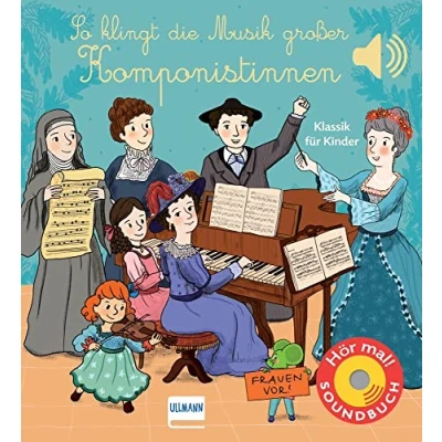 Abbildung von So klingt die Musik großer Komponistinnen: Soundbuch mit klassischer für Kinder ab 1 Jahr