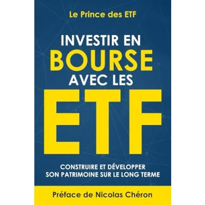 Abbildung von Investir en Bourse avec les ETF: Construire et développer son patrimoine sur le long terme. Une stratégie simple efficace.