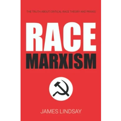 Abbildung von Race Marxism: The Truth About Critical Theory and Praxis