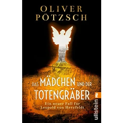 Abbildung von Das Mädchen und der Totengräber: Ein neuer Fall für Leopold von Herzfeldt Inspektor Totengräber auf Jagd nach dem Mumien Mörder (Die Serie, Band 2)