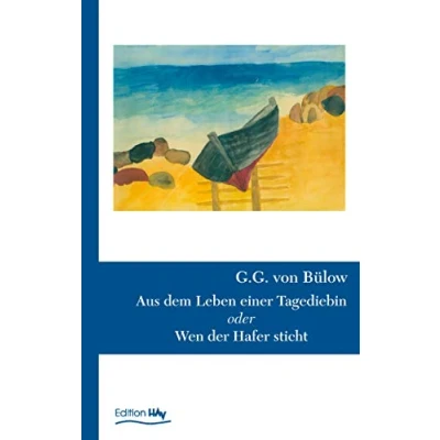 Abbildung von Aus dem Leben einer Tagediebin: oder Wen der Hafer sticht
