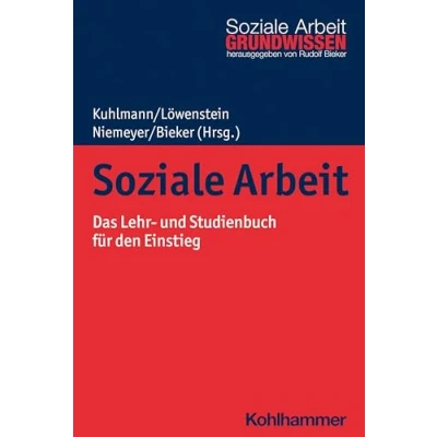 Abbildung von Soziale Arbeit: Das Lehr und Studienbuch für den Einstieg (Grundwissen Arbeit, 5, Band 5)
