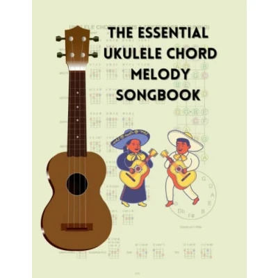 Abbildung von The Essential Ukulele Chord Melody Songbook: Ultimate Featuring 270 Songs from a Wide Range of Sources