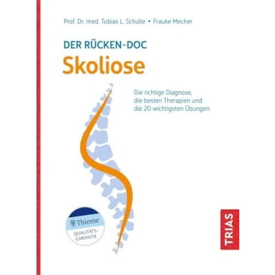 Abbildung von Der Rücken Doc: Skoliose: die richtige Diagnose, besten Therapien und 20 wichtigsten Übungen (TRIAS Doc)