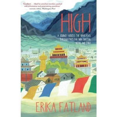 Abbildung von High: A Journey Across the Himalayas Through Pakistan, India, Bhutan, Nepal and China