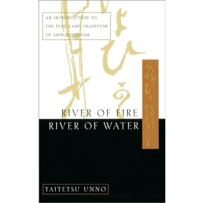 Abbildung von River of Fire, Water: An Introduction to the Pure Land Tradition Shin Buddhism