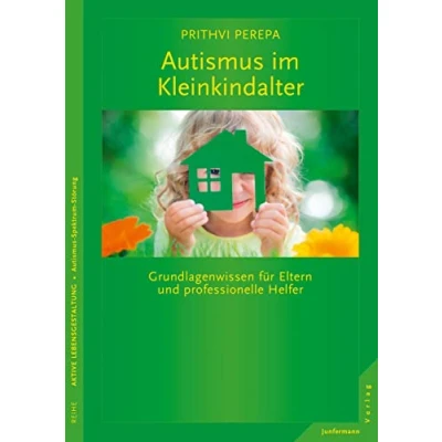 Abbildung von Autismus im Kleinkindalter: Grundlagenwissen für Eltern und professionelle Helfer