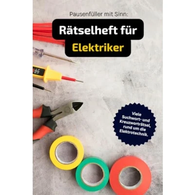 Abbildung von Rätselheft für Elektriker und Elektrofachkräfte mit vielen Begriffen rund um das Elektrohandwerk.: Kreuzworträtsel Fragen ... die Elektrotechnik. Geschenk Elektriker.
