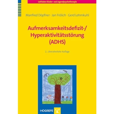 Abbildung von Aufmerksamkeitsdefizit / Hyperaktivitätsstörung (ADHS) (Leitfaden Kinder und Jugendpsychotherapie)