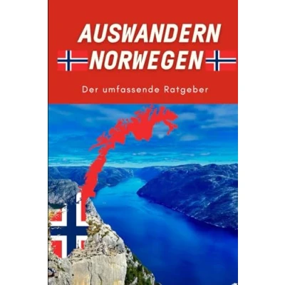 Abbildung von Auswandern Norwegen der umfassende Ratgeber zum nach Norwegen: Das Buch: mit allen Tipps Kindern, Familie oder Hund und Leben Arbeiten in