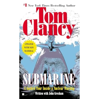 Abbildung von Submarine: a Guided Tour Inside Nuclear Warship (Tom Clancy&#039;s Military Referenc, Band 1)