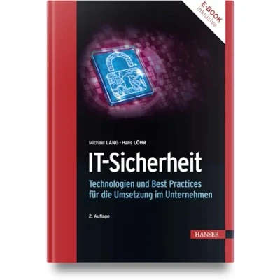 Abbildung von IT Sicherheit: Technologien und Best Practices für die Umsetzung im Unternehmen