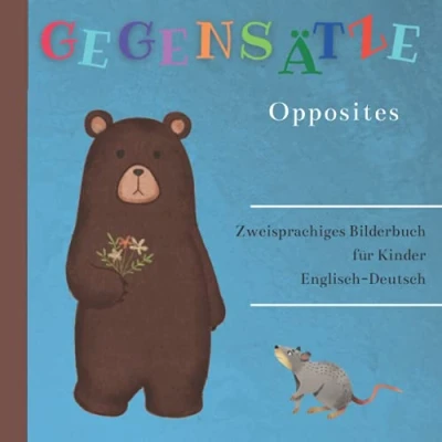 Abbildung von Mein Erstes Zweisprachiges Buch Gegensätze Bilderbuch für Kinder Englisch Deutsch: Meine Ersten 100 Wörter Lernen ... Montessori Aktivitätsbuch Kleinkinder