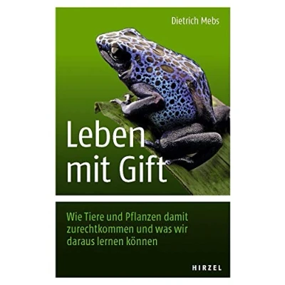 Abbildung von Leben mit Gift: Wie Tiere und Pflanzen damit zurechtkommen was wir daraus lernen können