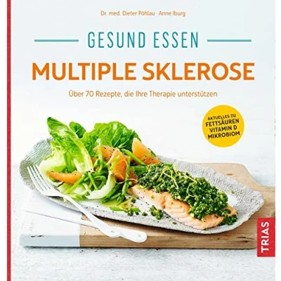Abbildung von Gesund essen Multiple Sklerose: Über 110 Rezepte, die Ihre Therapie unterstützen (Köstlich essen)