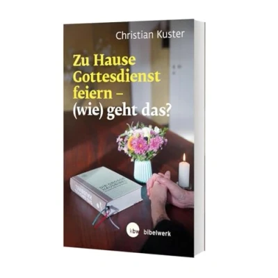 Abbildung von Zu Hause Gottesdienst feiern (wie) geht das?