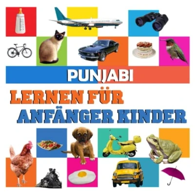 Abbildung von Punjabi lernen für anfänger kinder: meine ersten 100 wörter, in deutsch und
